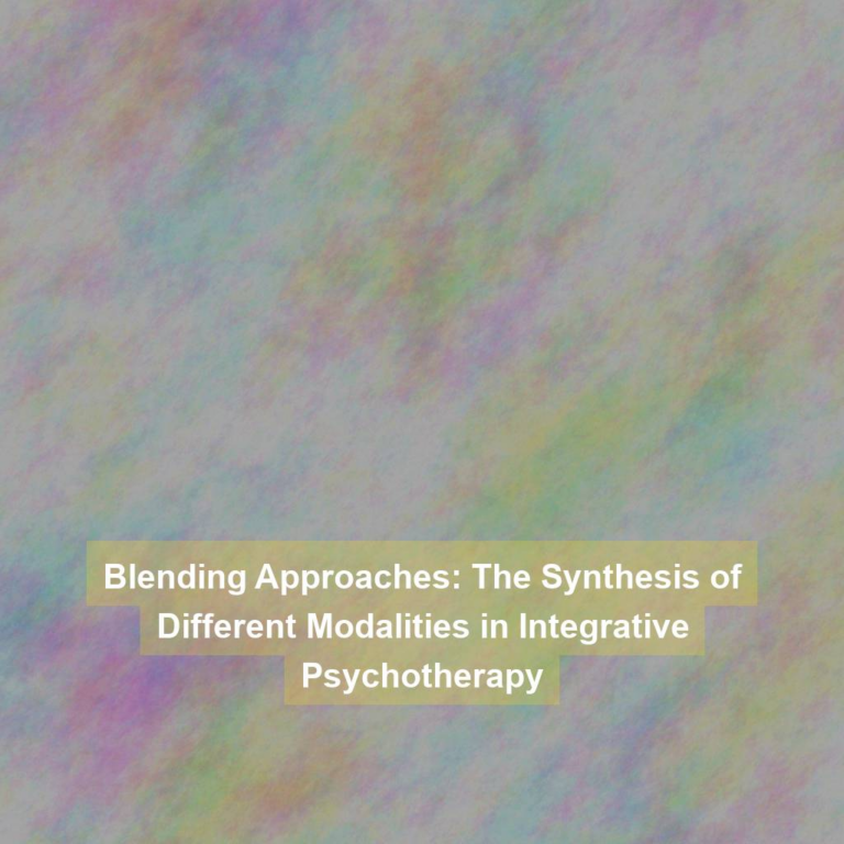 Blending Approaches: The Synthesis of Different Modalities in Integrative Psychotherapy