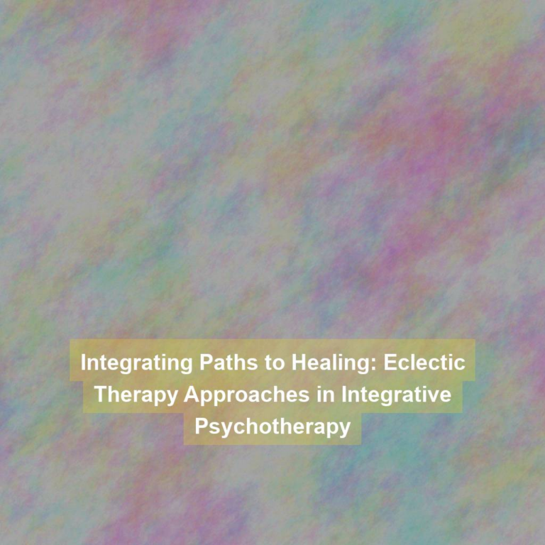 Integrating Paths to Healing: Eclectic Therapy Approaches in Integrative Psychotherapy