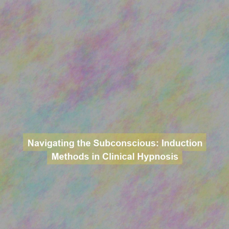 Navigating the Subconscious: Induction Methods in Clinical Hypnosis