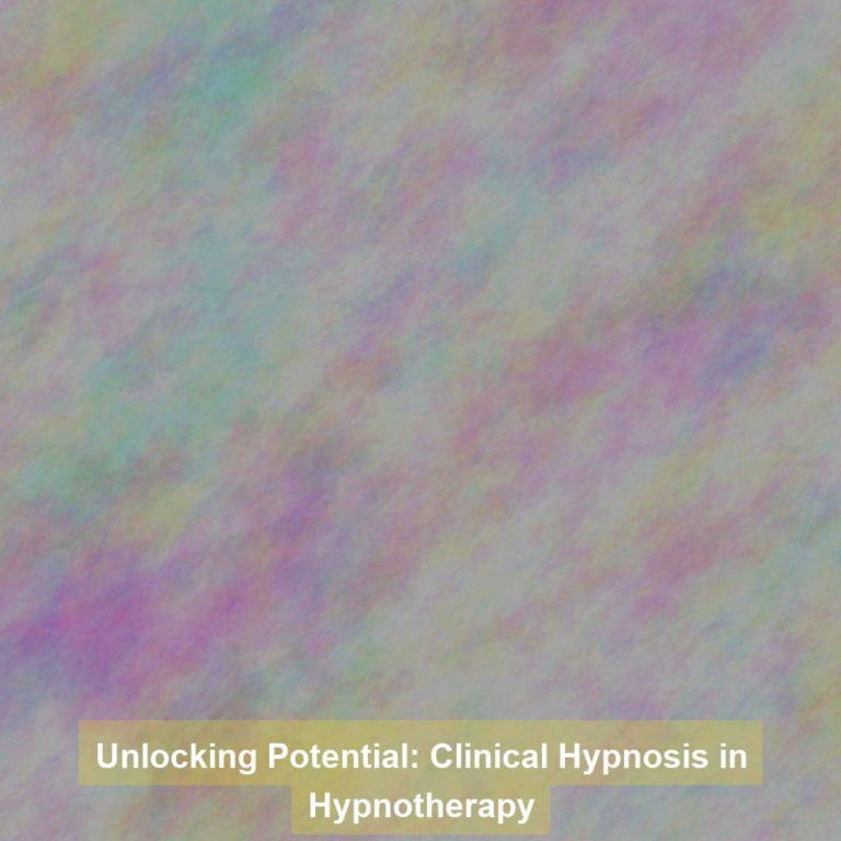 Unlocking Potential: Clinical Hypnosis in Hypnotherapy